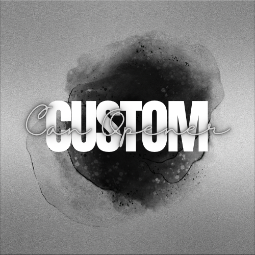 CUSTOM Can Opener & Closer